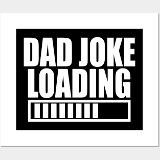 Dad Joke Loading Funny father's day Posters and Art